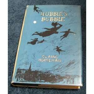  Hubbles Bubble Elaine Horseman, John Sergeant Books