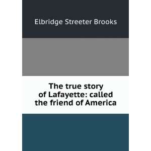    called the friend of America Elbridge Streeter Brooks Books