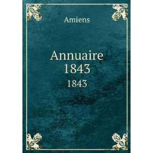 Annuaire. 1843 Amiens  Books
