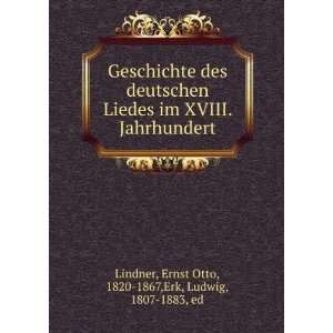 Geschichte des deutschen Liedes im XVIII. Jahrhundert Ernst Otto 