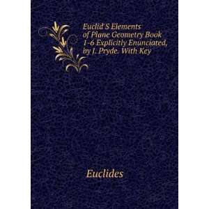  EuclidS Elements of Plane Geometry Book 1 6 Explicitly 