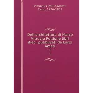   da Carlo Amati. 1 Amati, Carlo, 1776 1852 Vitruvius Pollio Books