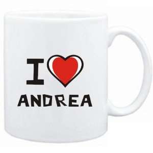  Mug White I love Andrea  Female Names