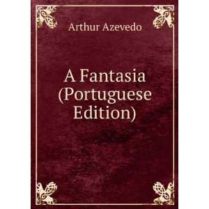 Fantasia (Portuguese Edition) Arthur Azevedo  Books