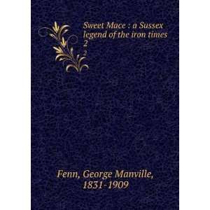   legend of the iron times. 2 George Manville, 1831 1909 Fenn Books