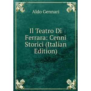   Di Ferrara Cenni Storici (Italian Edition) Aldo Gennari Books