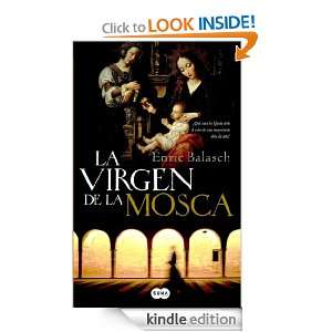 La virgen de la mosca (Spanish Edition) Enric Balasch  