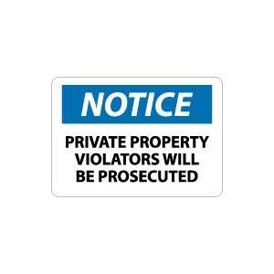  OSHA NOTICE Private Property Violators Will Be Prosecuted 
