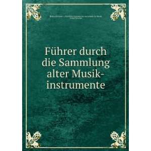 FÃ¼hrer durch die Sammlung alter Musik instrumente Oskar Fleischer 