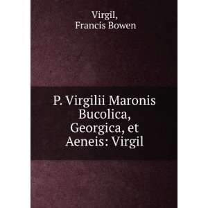 Virgilii Maronis Bucolica, Georgica, et Aeneis Virgil Francis 