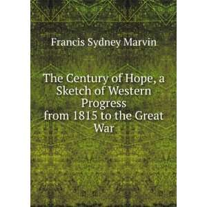   Progress from 1815 to the Great War Francis Sydney Marvin Books