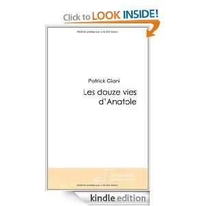 Les Douze Vies dAnatole (French Edition) Giani Patrick  