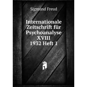  fÃ¼r Psychoanalyse XVIII 1932 Heft 1 Sigmund Freud Books