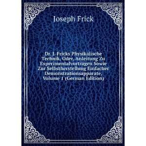   Demonstrationsapparate, Volume 1 (German Edition) Joseph Frick Books