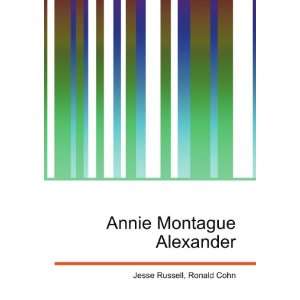  Annie Montague Alexander Ronald Cohn Jesse Russell Books