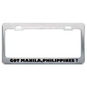 Got Manila,Philippines ? Location Country Metal License Plate Frame 