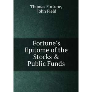  Fortunes Epitome of the Stocks & Public Funds Containing 