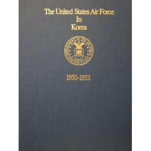    United States Air Force in Korea 1950 1953. Robert. Futrell Books