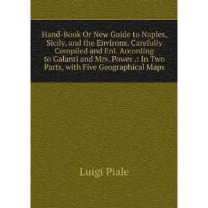 Hand Book Or New Guide to Naples, Sicily, and the Environs, Carefully 