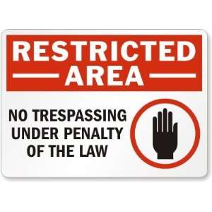 Restricted Area No Trespassing Under Penalty of the Law (with graphic 