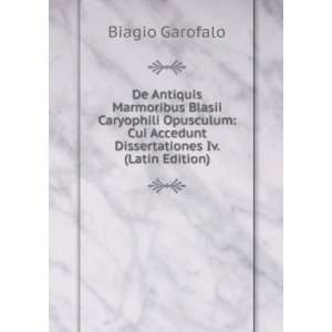   Accedunt Dissertationes Iv. (Latin Edition) Biagio Garofalo Books