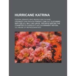  Hurricane Katrina federal grants have helped health care 