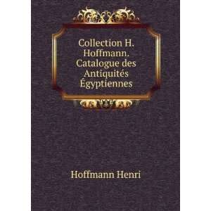  Collection H. Hoffmann. Catalogue des AntiquitÃ©s Ã 