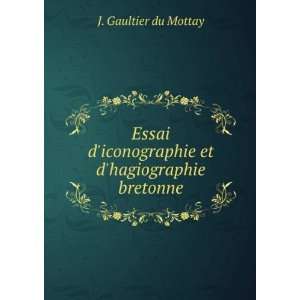   iconographie et dhagiographie bretonne J. Gaultier du Mottay Books