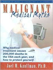 Malignant Medical Myths, (0741429098), Joel M. Kauffman Phd, Textbooks 