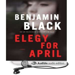  Elegy for April A Novel (Audible Audio Edition) Benjamin 