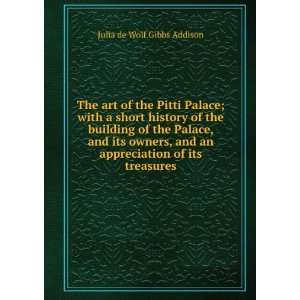   of the Pitti Palace Julia de Wolf Gibbs Addison  Books