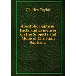  Apostolic Baptism Facts and Evidences on the Subjects and 