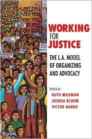 Working for Justice The L.A. Model of Organizing and Advocacy 