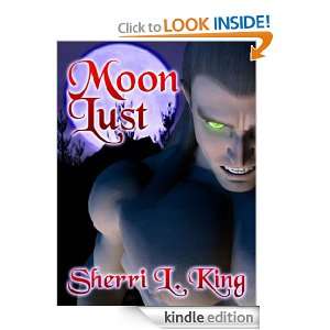 Moon Lust (Moon Lust, Book One) Sherri L. King  Kindle 