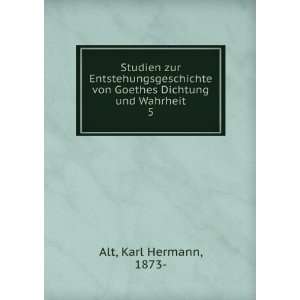   von Goethes Dichtung und Wahrheit. 5 Karl Hermann, 1873  Alt Books