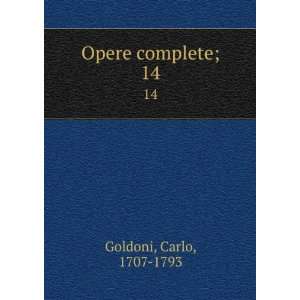  Opere complete;. 14 Carlo, 1707 1793 Goldoni Books