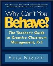 You Behave? The Teachers Guide to Creative Classroom Management, K 