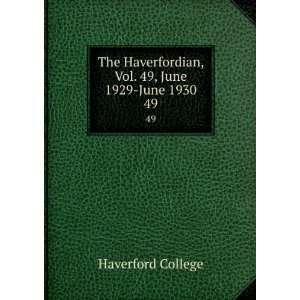   , Vol. 49, June 1929 June 1930. 49 Haverford College Books