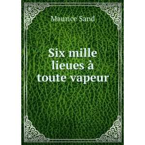  Six mille lieues Ã  toute vapeur Maurice Sand Books