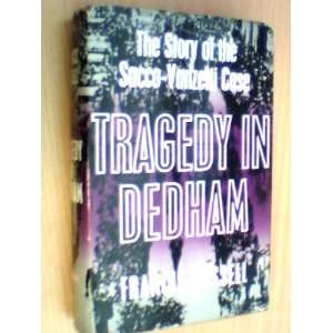   DEDHAM. The Story of the Sacco Vanzetti Case Francis RUSSELL Books