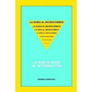  La Huida Al Microcosmos (9788460921493) GERMAN ORBEGOZO 