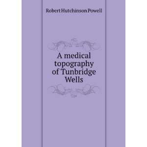   medical topography of Tunbridge Wells Robert Hutchinson Powell Books