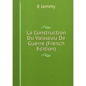  La Construction Du Vaisseau De Guerre (French Edition) E 