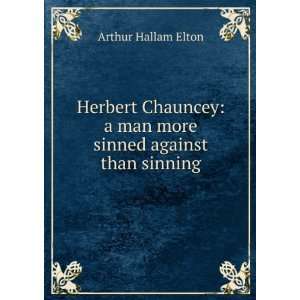   man more sinned against than sinning Arthur Hallam Elton Books