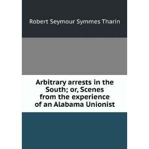  Arbitrary arrests in the South; or, Scenes from the 