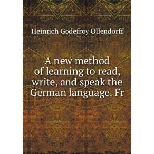   and speak the German language. Fr Heinrich Godefroy Ollendorff Books