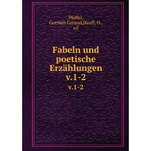   ErzÃ¤hlungen. v.1 2 Gottlieb Conrad,Hauff, H., ed Pfeffel Books