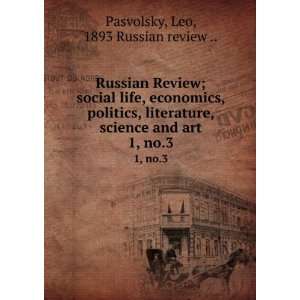 Russian Review; social life, economics, politics, literature, science 