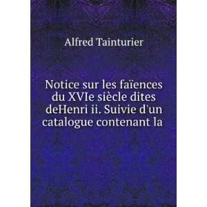   ii. Suivie dun catalogue contenant la . Alfred Tainturier Books