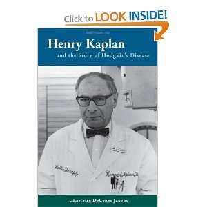  Henry Kaplan and the Story of Hodgkins Disease [Hardcover 